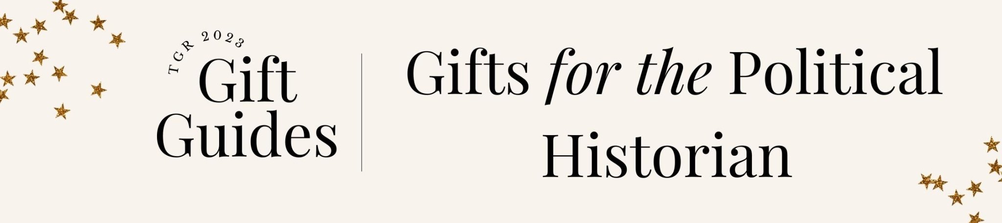 2023 Holiday Gift Guides: Gifts for the Political Historian - The Great Republic