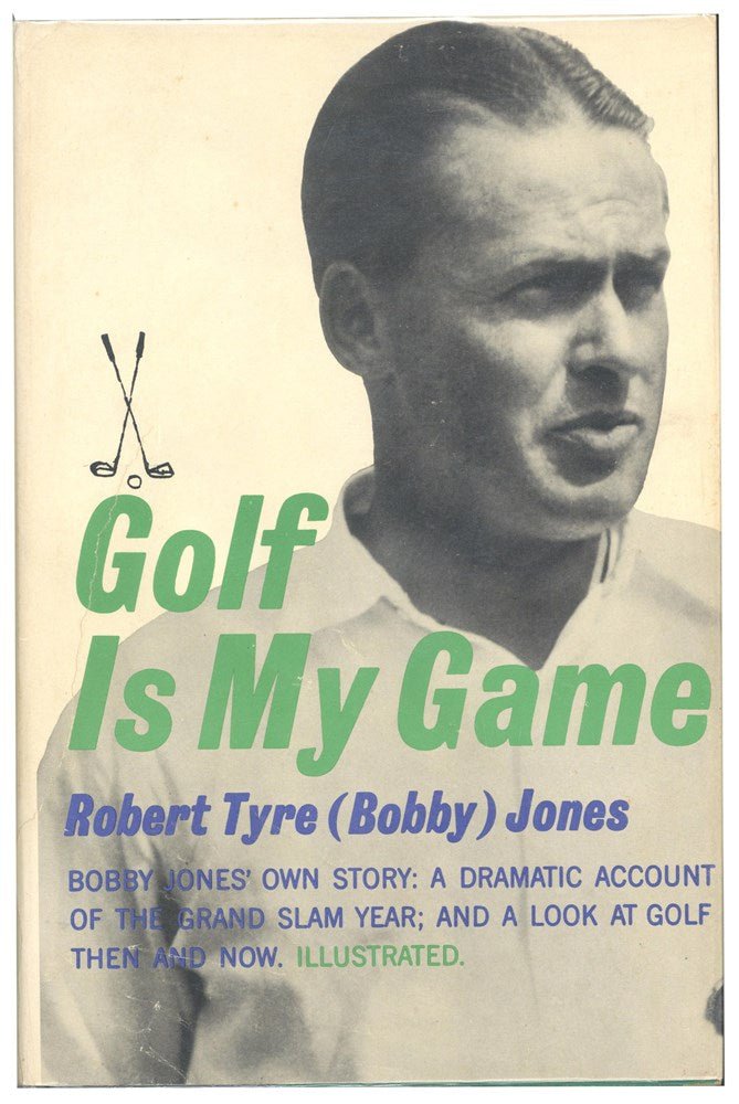 Golf is My Game, Signed by Bobby Jones, Second Edition, 1960 - The Great Republic