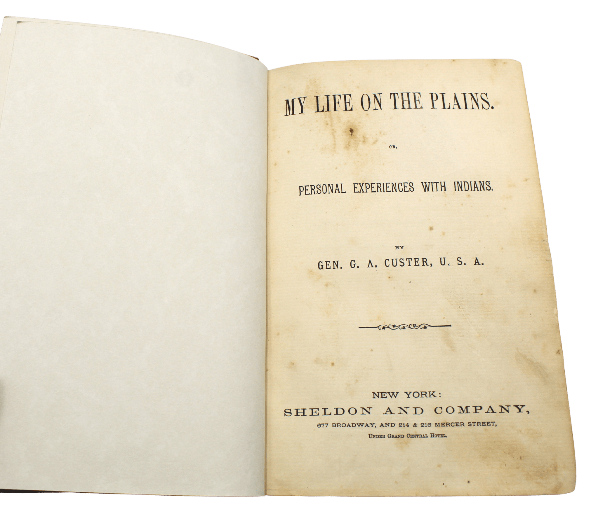 My Life on the Plains; Or, Personal Experiences with the Indians by Gen. G. A. Custer, First Edition, 1874 - The Great Republic