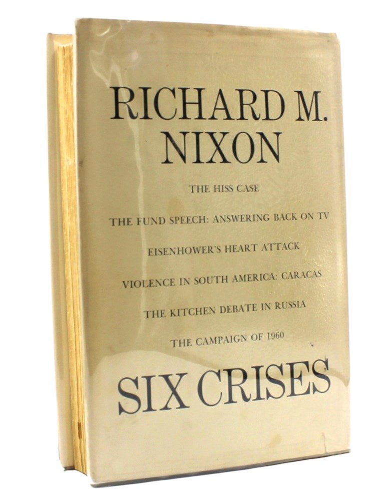 Six Crises, Signed and Inscribed by Richard Nixon, First Edition, 1962 - The Great Republic