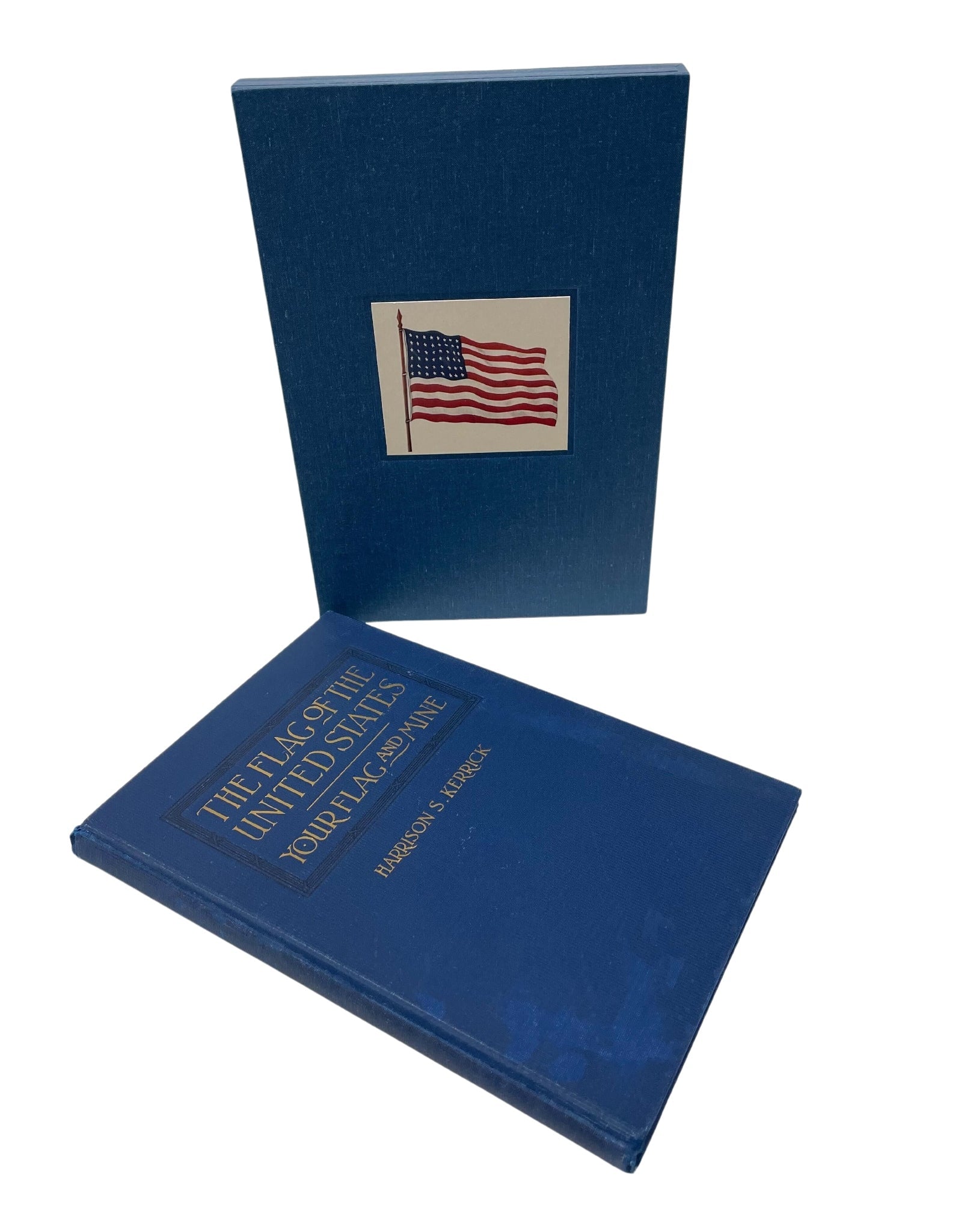 The Flag of the United States: Your Flag and Mine by Harrison S. Kerrick, First Edition, Second Printing, 1925 - The Great Republic