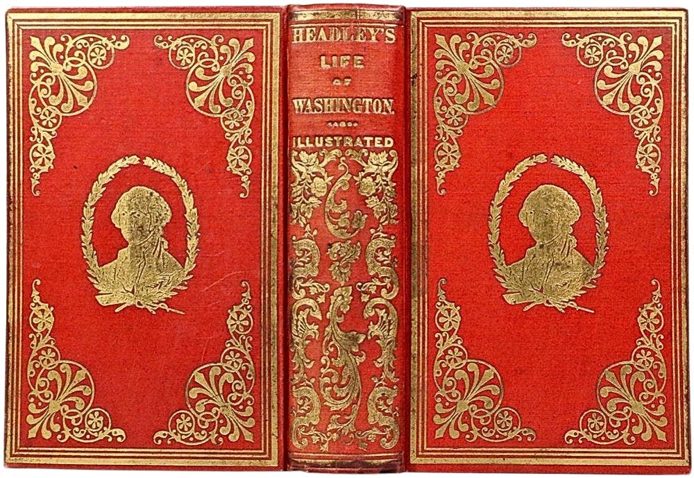 The Illustrated Life of Washington by Hon. J. T. Headley {with} Mount Vernon As It Is by Benson Lossing, 1859 - The Great Republic