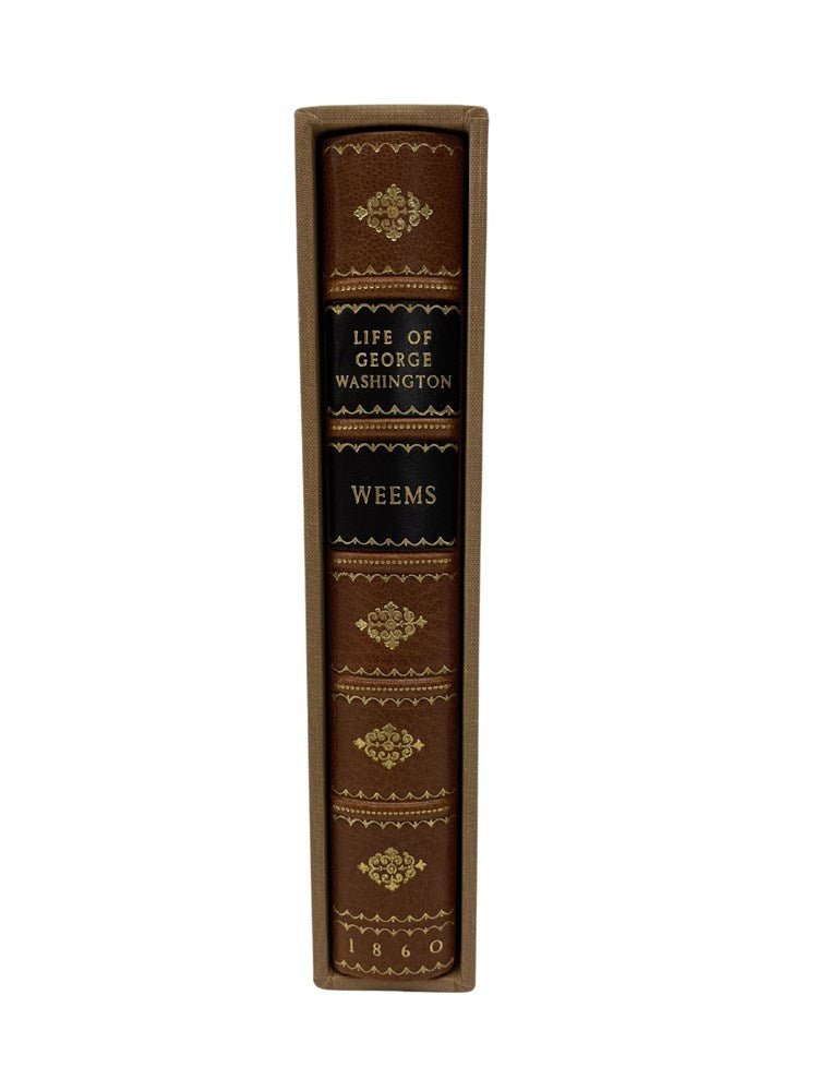 The Life of George Washington; with Curious Anecdotes by M. L. Weems, 1860 - The Great Republic