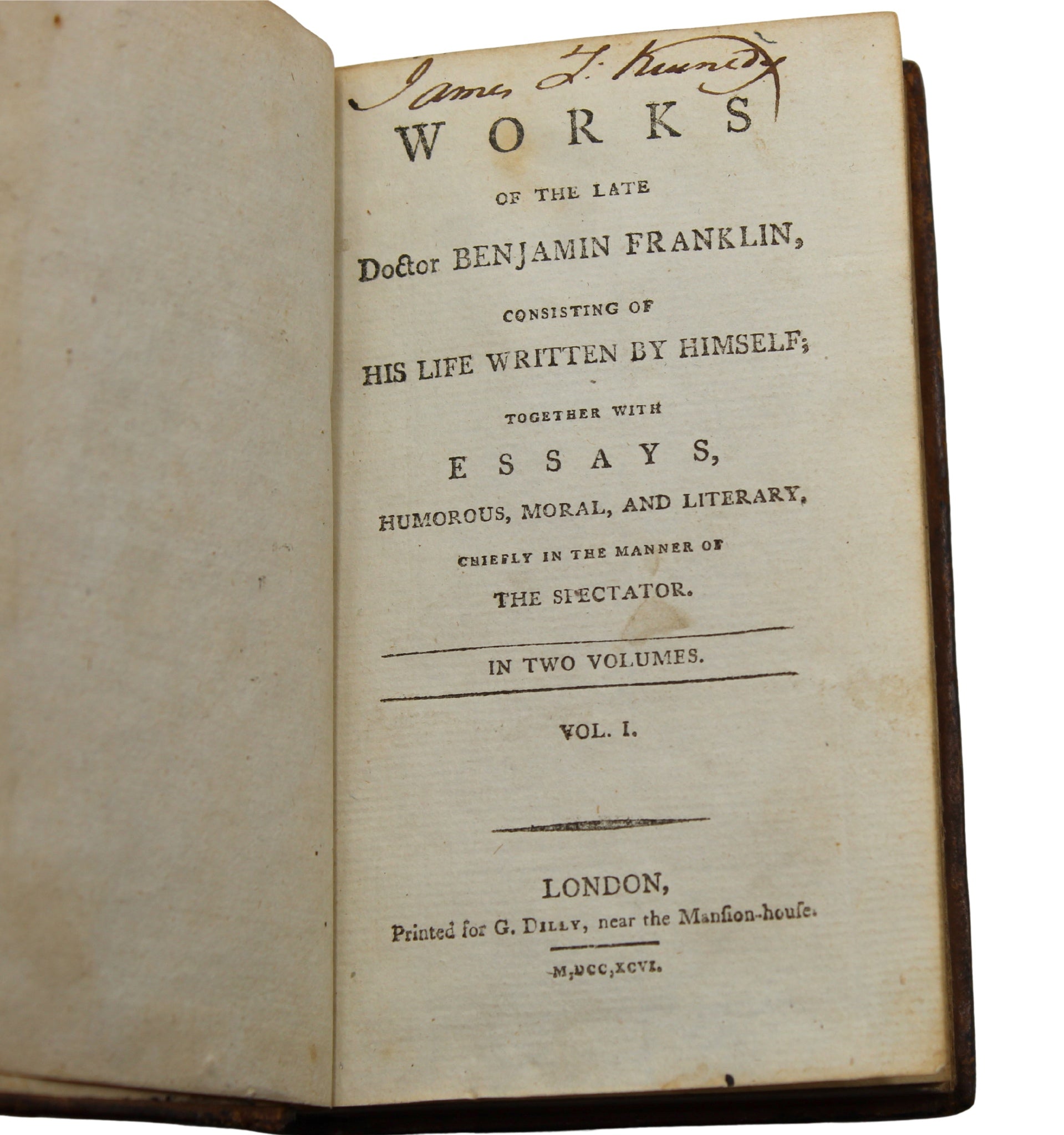 Works of the Late Doctor Benjamin Franklin, Consisting of His Life Written By Himself, Together With Essays, in Two Volumes, 1796 - The Great Republic